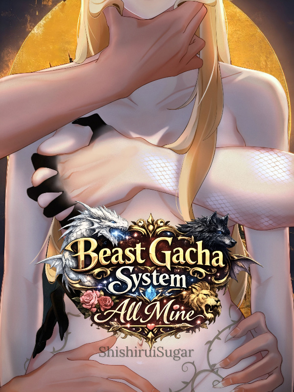 Cover of Beast Gacha System: All Mine