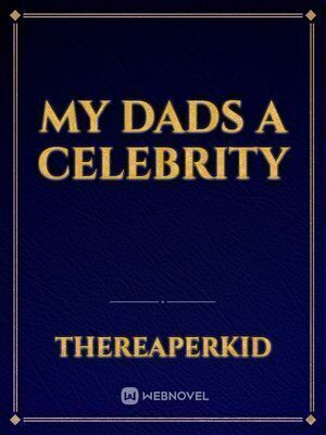 Cover of My Dads A Celebrity