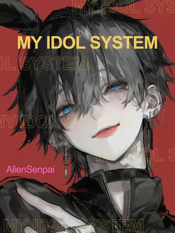 Cover of My Idol System: An Idol, But Also A Savior