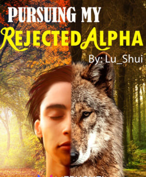 Cover of Pursuing My Rejected Alpha