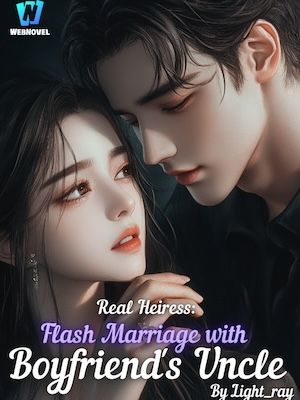 Cover of Real Heiress: Flash Marriage With Boyfriend's Uncle