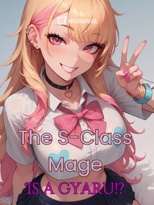 Cover of The S-Class Mage is a Gyaru!?