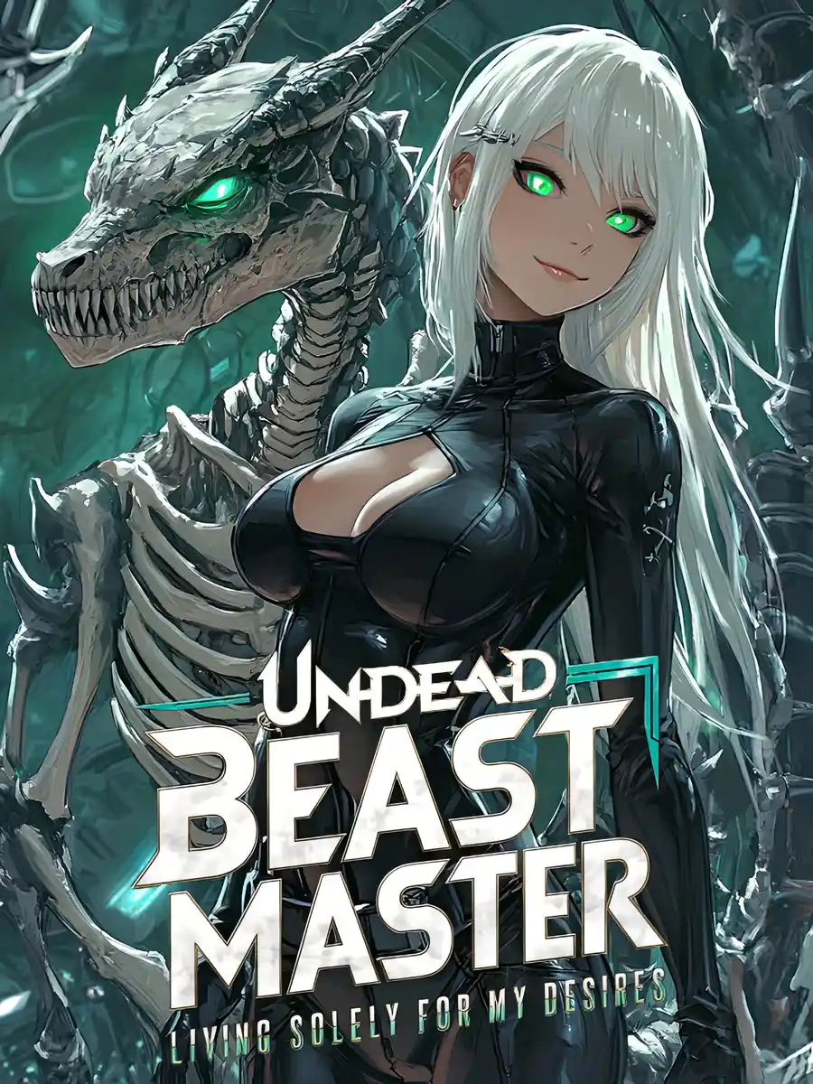 Cover of Undead Beast Master: Living Solely for My Desires